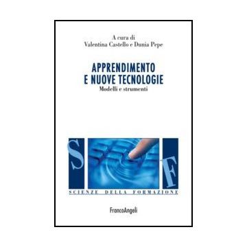 Apprendimento E Nuove Tecnologie. Modelli E Strumenti