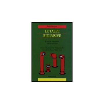 Le Talpe Riflessive. Il Mondo Sotterraneo Dell'introversione  - Anepeta Luigi - Franco Angeli - 9788856834840