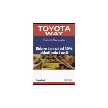 Ridurre I Prezzi Del 50% Abbattendo I Costi - Wakamatsu Yoshihito - Franco Angeli - 9788856835069