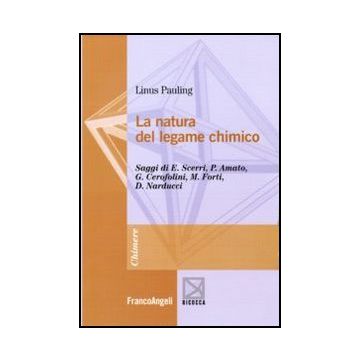 La Natura Del Legame Chimico  - Pauling Linus - Franco Angeli - 9788856835410