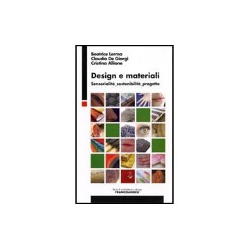 Design e materiali. Sensorialità_sostenibilità_progetto