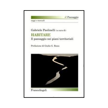 Habitare. Il paesaggio nei piani territoriali