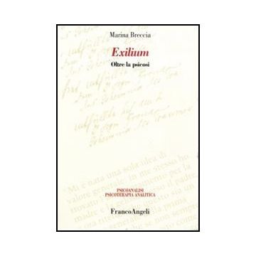 Exilium. Oltre La Psicosi