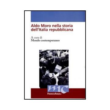 Aldo Moro nella storia dell'Italia repubblicana