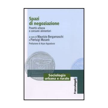 Spazi di negoziazione. Povertà urbana e consumi alimentari