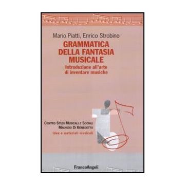 Grammatica della fantasia musicale. Introduzione all’arte di inventare musiche