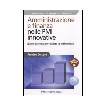 Amministrazione e finanza nelle PMI innovative. Nuove metriche per valutare la performance