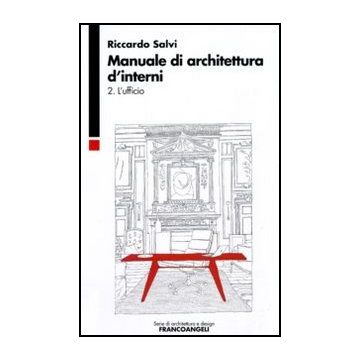 Manuale di architettura d'interni. 2. L'ufficio