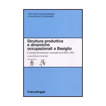 Struttura produttiva e dinamiche occupazionali a Basiglio. Un'analisi del territorio comunale tra il 2004 e il 2010