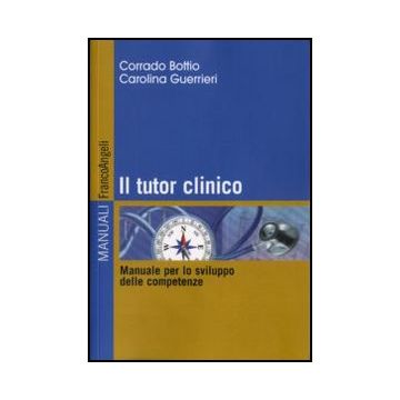 Il tutor clinico. Manuale per lo sviluppo delle competenze