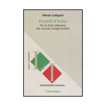 Fratelli d'Italia. Tra le fonti letterarie del canone risorgimentale