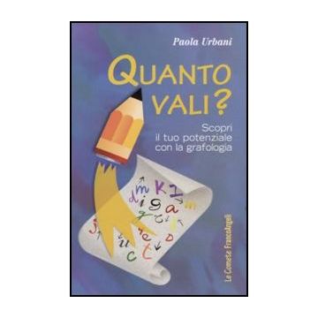Quanto vali? Scopri il tuo potenziale con la grafologia
