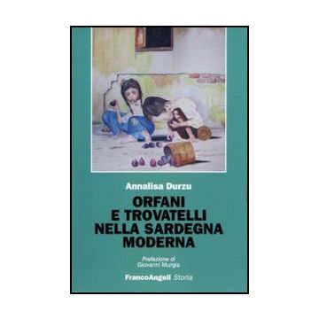 Orfani e trovatelli nella Sardegna moderna