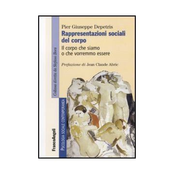 Rappresentazioni sociali del corpo. Il corpo che siamo o che vorremmo essere