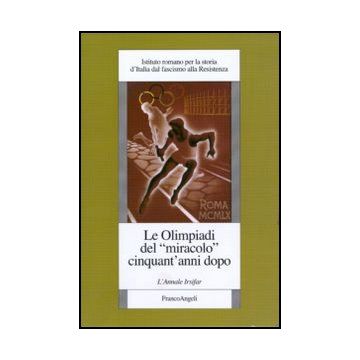 Le Olimpiadi Del «miracolo» Cinquant'anni Dopo  - Irsifar  - Franco Angeli - 9788856841169