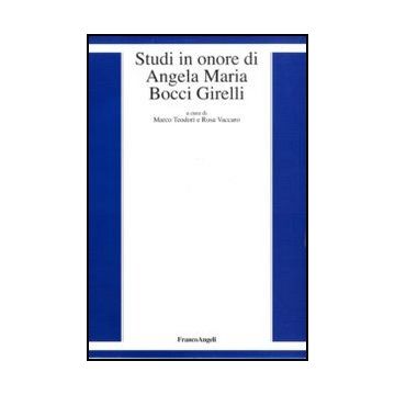 Studi In Onore Di Angela Maria Bocci Girelli - Teodori M. ; Vaccaro R.  - Franco Angeli - 9788856841404 - Storia