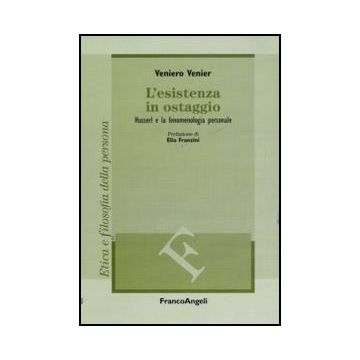 L'esistenza in ostaggio. Husserl e la fenomenologia personale
