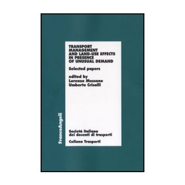 Transport management and land-use effects in presence of unusual demand. Selected papers
