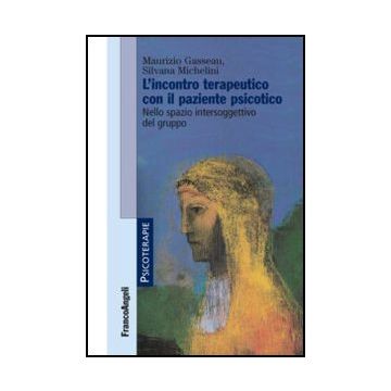 L'incontro terapeutico con il paziente psicotico. Nello spazio intersoggettivo del gruppo