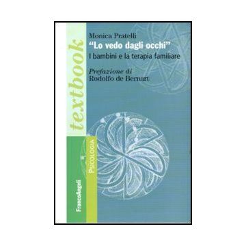 Lo Vedo Dagli Occhi. I Bambini E La Terapia Familiare