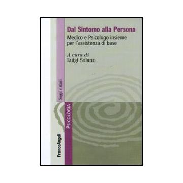 Dal Sintomo alla Persona. Medico e Psicologo insieme per l'assistenza di base