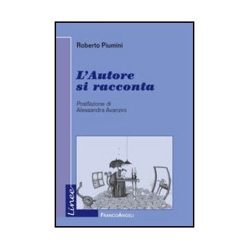 L' Autore Si Racconta  - Piumini Roberto - Franco Angeli - 9788856844368 - Autobiografie: Letterati