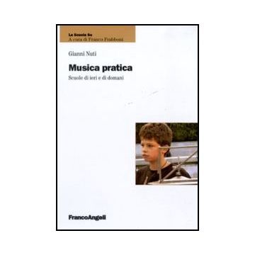 Musica pratica. Scuole di ieri e di domani