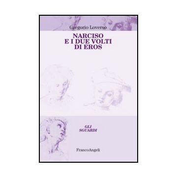 Narciso E I Due Volti Di Eros