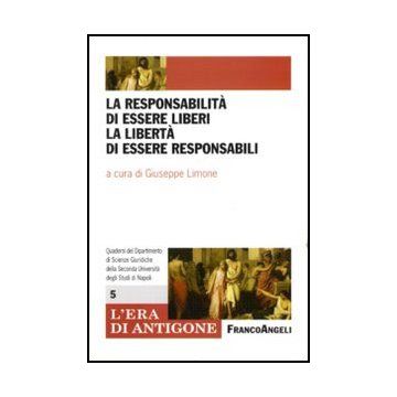 La responsabilità di essere liberi, la libertà di essere responsabili