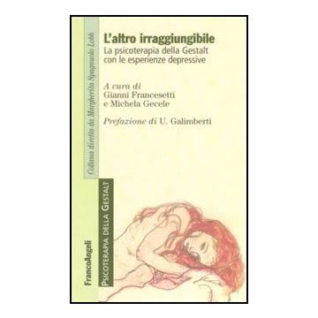 L’altro irraggiungibile. La psicoterapia della Gestalt con le esperienze depressive
