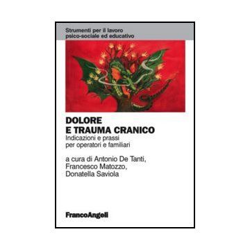 Dolore E Trauma Cranico. Indicazioni E Prassi Per Operatori E Familiari