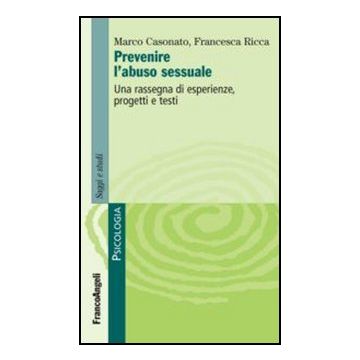 Prevenire L'abuso Sessuale. Una Rassegna Di Esperienze, Progetti E Testi