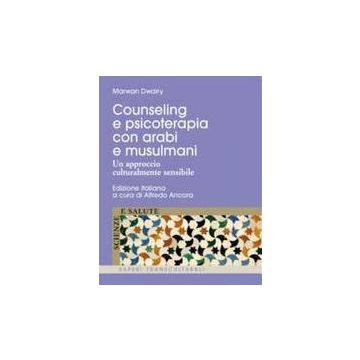 Counseling e psicoterapia con arabi e musulmani. Un approccio culturalmente sensibile