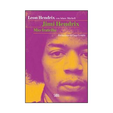 Jimi Hendrix. Mio fratello