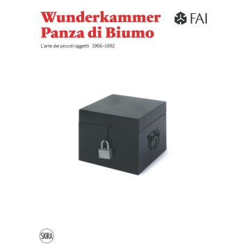 Wunderkammer Panza di Biumo. L'arte dei piccoli oggetti 1966-1992