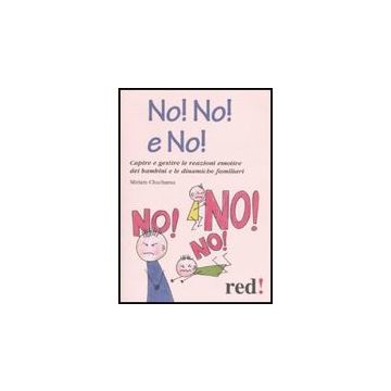 No! No! No! Come Convivere Con Un Figlio «faticoso» - Chachamu Miriam - Red Edizioni - 9788857300733