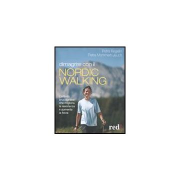 Dimagrire Con Il Nortic Walking - Regelin Petra; Mommert-jauch Petra - Red Edizioni - 9788857301181