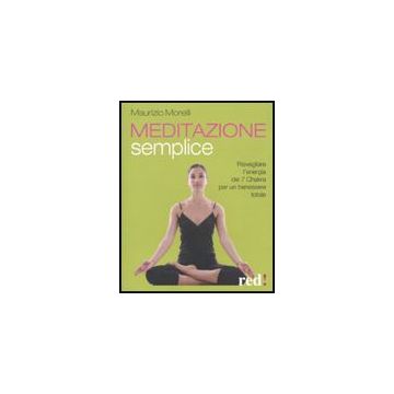 Meditazione Semplice - Morelli Maurizio - Red Edizioni - 9788857301310