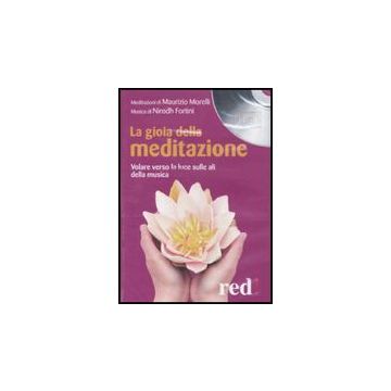 La Gioia Della Meditazione. Cd Audio  - Fortini Nirodh; Morelli Maurizio - Red Edizioni - 9788857301433