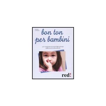 Bon Ton Per Bambini Educazione - Laniado Nessia - Red Edizioni - 9788857301600