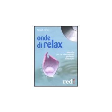 Onde Di Relax. Con Cd Audio - Fortini Nirodh - Red Edizioni - 9788857302737