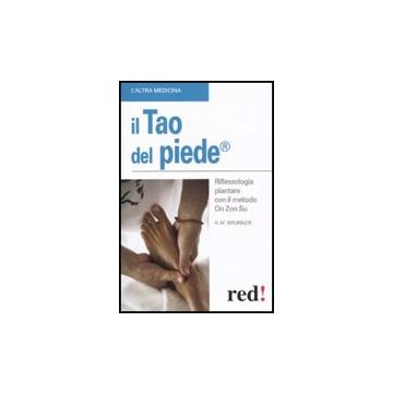 Il Tao Del Piede. Riflessologia Plantare Con Il Metodo On Zon Su  - Brunner Anna M. - Red Edizioni - 9788857302942