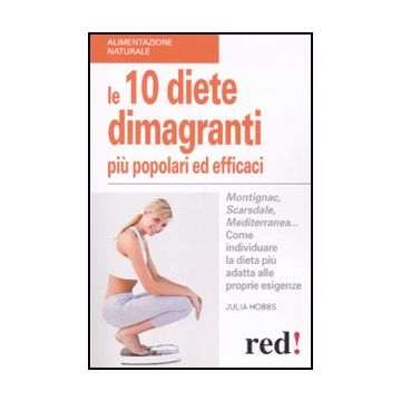 Le Dieci Diete Dimagranti Piu' Popolari Ed Efficaci  - Hobbs Julia - Red Edizioni - 9788857303161