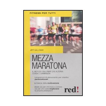 Mezza Maratona. Il Metodo Galloway, Che Alterna Corsa E Camminata - Galloway Jeff - Red Edizioni - 9788857303345