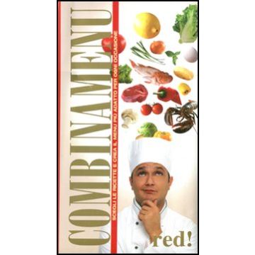 Combinamenu. Scegli Le Ricette E Crea Il Menu' Piu' Adatto Per Ogni Occasione -  - Red Edizioni - 9788857303673