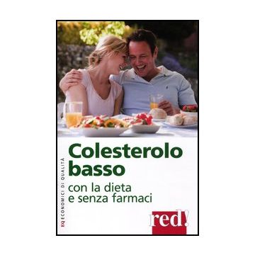 Colesterolo Basso Con La Dieta E Senza Farmaci -  - Red Edizioni - 9788857303901