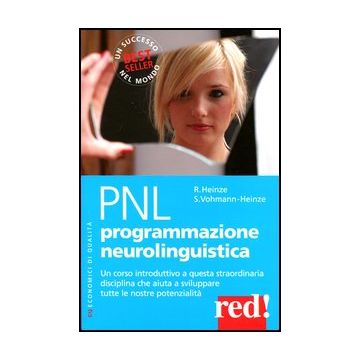 Pnl. Programmazione Neurolinguistica - Heinze Roderich; Vohmann-heinze Sabine - Red Edizioni - 9788857303970