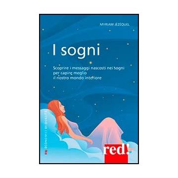 I Sogni  E Sulle Scelte Per Il Futuro  - Jèzèquel Myriam - Red Edizioni - 9788857304724
