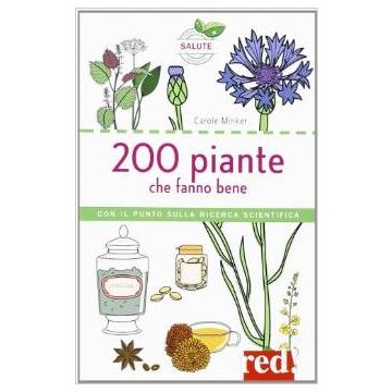 200 Piante Che Fanno Bene - Minker Carole - Red Edizioni - 9788857304878