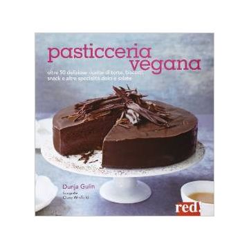 Pasticceria Vegana - Gulin Dunja - Red Edizioni - 9788857305097